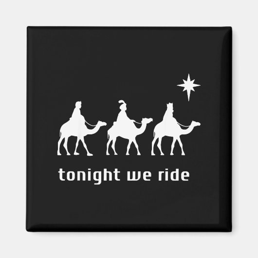 Tonight We Ride, 3 Wise Men, Funny Christian Chris Magnet (Vorne)
