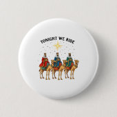 Tonight We Ride Christmas, 3 Wise Men Funny Christ Button (Vorderseite)