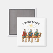 Tonight We Ride Christmas, 3 Wise Men Funny Christ Magnet (Vorderseite/Rückseite)