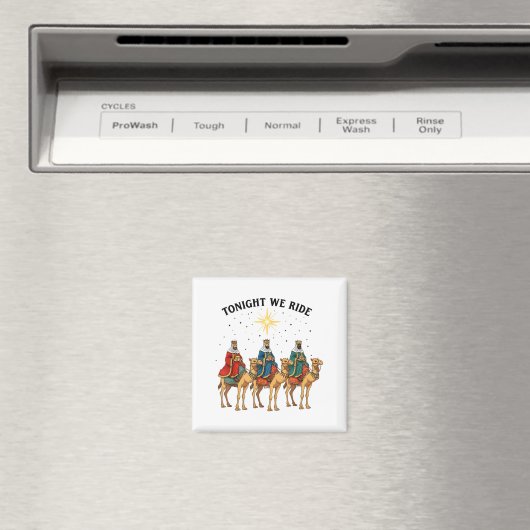 Tonight We Ride Christmas, 3 Wise Men Funny Christ Magnet (In Situ (Geschirrspüler))