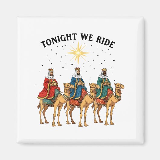 Tonight We Ride Christmas, 3 Wise Men Funny Christ Magnet (Vorne)