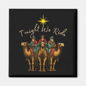 Tonight We Ride Three Wise Men Christmas Nativity  Magnet (Vorne)