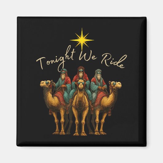Tonight We Ride Three Wise Men Christmas Nativity Magnet (Vorne)