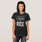 Tonight we will be having Chips and Rice Funny Par T-Shirt (Vorne ganz)
