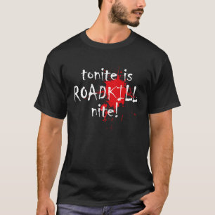 Tonite is Roadkill nite Dark Spaß Halloween T-Shirt