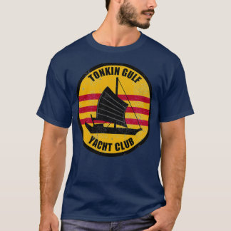 Tonkin Gulf Yacht Club in Not T-Shirt