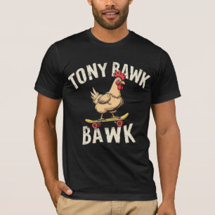 Tony Bawk Huhn T-Shirt