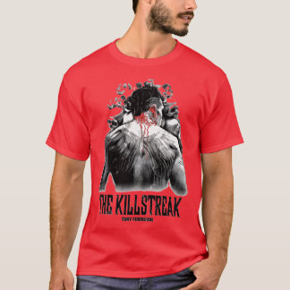 Tony El Cucuy Ferguson THE KILLSTREAK MIXED MARTIA T-Shirt