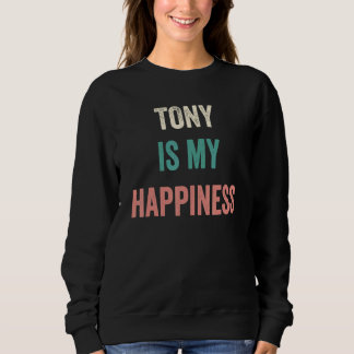 Tony Is My Happiness Sweatshirt