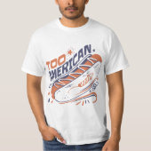 Too American - 4th of July Hotdog Humor Tee (Vorderseite)