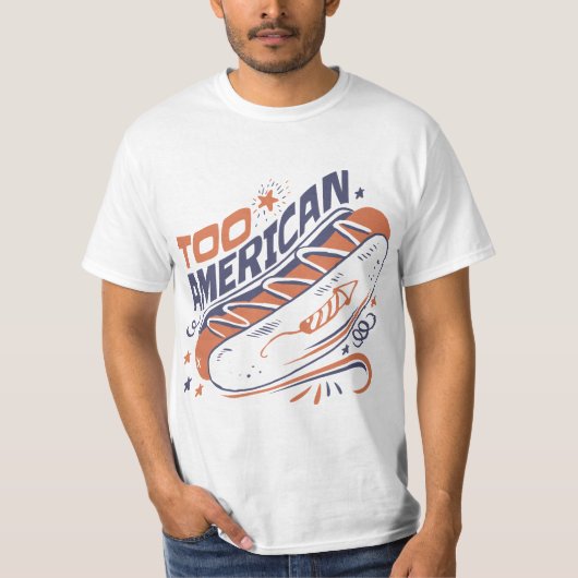 Too American - 4th of July Hotdog Humor Tee (Vorderseite)