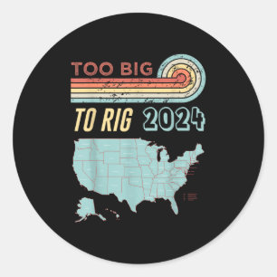 Too Big To Rig Saying Trump 2024 Funny Trump Quote Runder Aufkleber