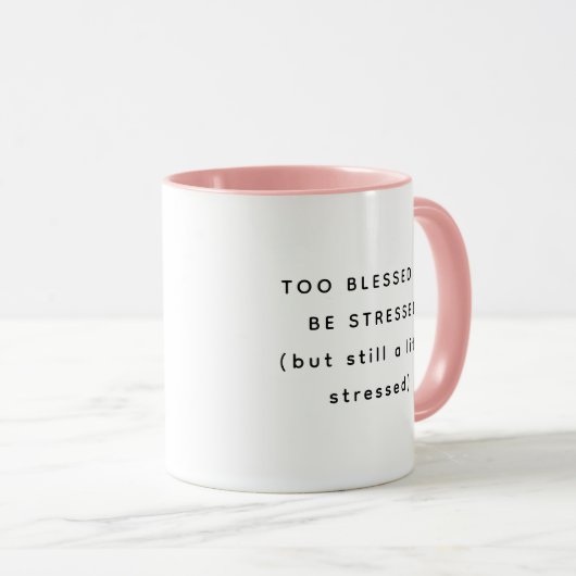 Too Blessed Happy Humorous Two-Tone Mug Tasse (VorderseiteRechts)