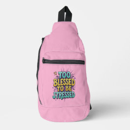 Too Blessed to be stressed - Christian Crossbody Bag