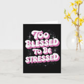 Too Blessed To Be Stressed Karte (Gelbe Blume)