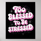 Too Blessed To Be Stressed  Poster (Vorne)