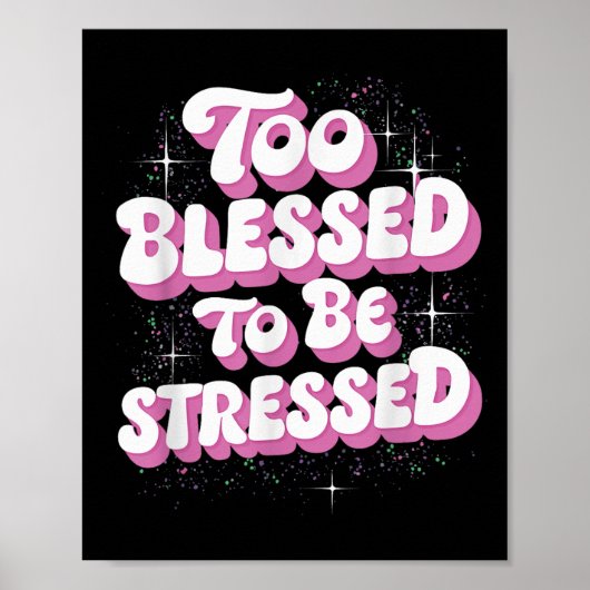 Too Blessed To Be Stressed  Poster (Vorne)