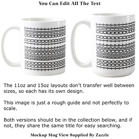 Too Broke To Quit Hidden Message 136BW Work  Coffe Kaffeetasse