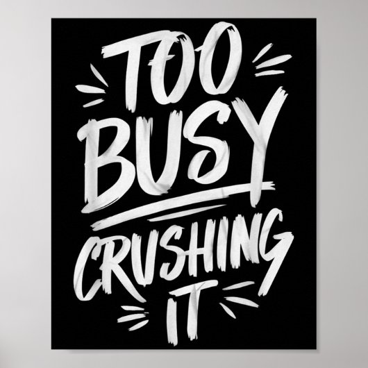Too Busy Crushing It Successful Motivation Winner Poster (Vorne)