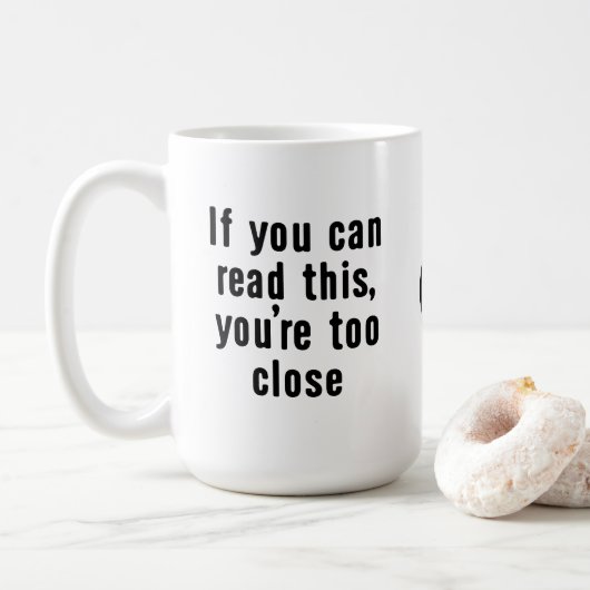 Too Close Mug Kaffeetasse (Mit Donut)