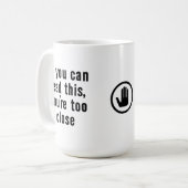 Too Close Mug Kaffeetasse (Vorderseite Links)