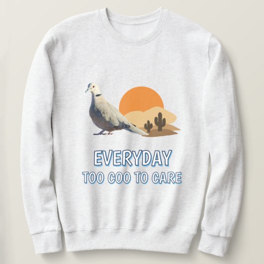 Too Coo to Care Sweatshirt (Design vorne)