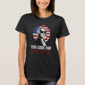 Too Cool For British Rule 4th July T-Shirt (Vorderseite)