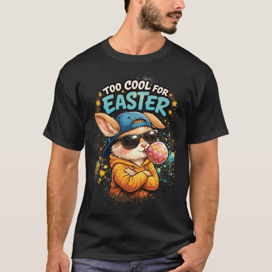 Too Cool For Easter Bunny Streetwear T-Shirt (Vorderseite)