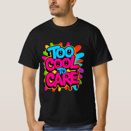 Too Cool To Care — Herren-T-Shirt mit mutiger Typo T-Shirt