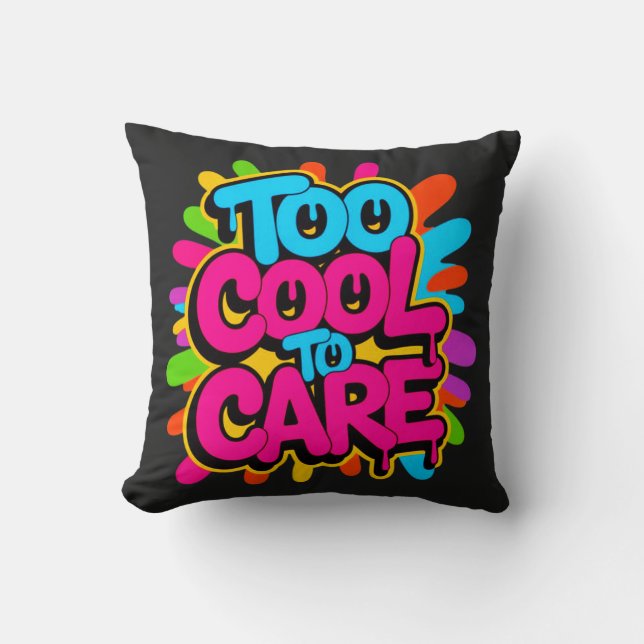 Too Cool To Care —  Kissen (Vorderseite)