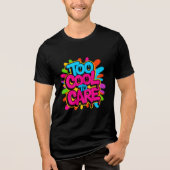 Too Cool To Care — Men’s Bold Typography Tee (Vorderseite)