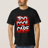 Too Cool To Care — Men’s Bold Typography Tee (Vorderseite)