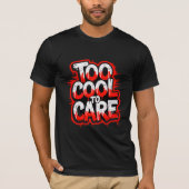 Too Cool To Care — Men’s Bold Typography Tee (Vorderseite)