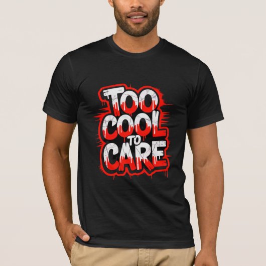 Too Cool To Care — Men’s Bold Typography Tee (Vorderseite)