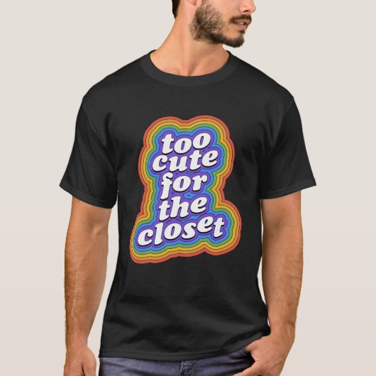 Too Cute For The Closet Gay Pride Rainbow Coming O T-Shirt (Vorderseite)