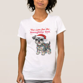 Too Cute for the Naughty List Schnauzer Shirt