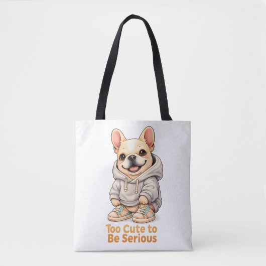 Too Cute to Be Serious – Funny French Bulldog  Tasche (Vorderseite)