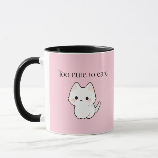 Too Cute to Care Mug – Sassy Cute Coffee Cup Tasse (Links)