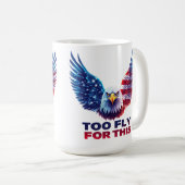 Too Fly For This Patriotic Eagle American Flag Kaffeetasse (VorderseiteRechts)
