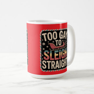Too Gay to Sleigh Straight Lgbtq Christmas Kaffeetasse
