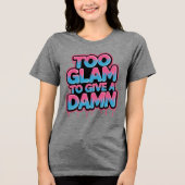 Too Glam Tri-Blend Shirt (Vorderseite)