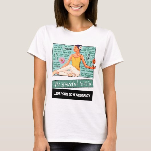 Too Graceful To Trip... But I Still Do – Tee (Vorderseite)