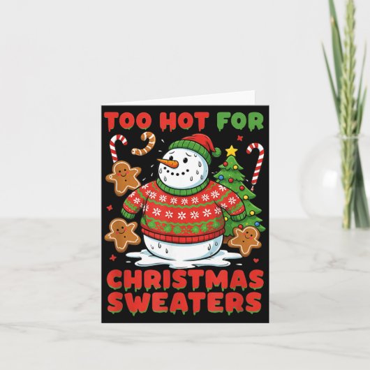 Too Hot For Christmas Sweaters Funny Snowman Tee Karte (Vorderseite)