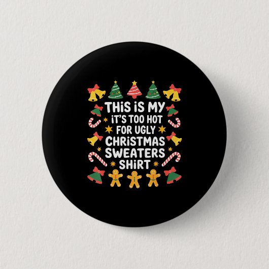 Too Hot For Ugly Christmas Sweater Funny Holiday Button (Vorderseite)
