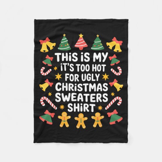 Too Hot For Ugly Christmas Sweater Funny Holiday Fleecedecke (Vorderseite)