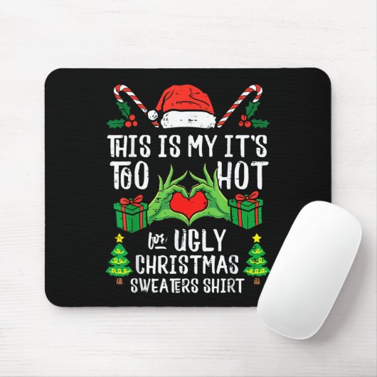 Too Hot For Ugly Christmas Sweater Funny Xmas Men Mousepad (Mit Mouse)
