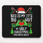 Too Hot For Ugly Christmas Sweater Funny Xmas Men Mousepad (Vorne)
