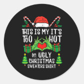Too Hot For Ugly Christmas Sweater Funny Xmas Men  Runder Aufkleber (Vorderseite)