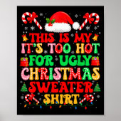 Too Hot For Ugly Christmas Sweater Shirts Xmas Men Poster (Vorne)