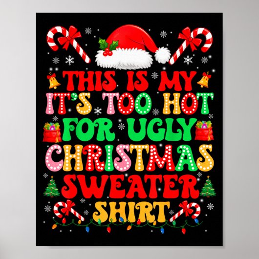 Too Hot For Ugly Christmas Sweater Shirts Xmas Men Poster (Vorne)
